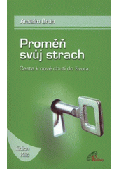 kniha Proměň svůj strach cesta k nové chuti do života, Paulínky 2008