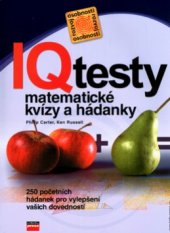 kniha IQ testy matematické kvízy a hádanky : 250 početních hádanek pro vylepšení vašich dovedností, CPress 2004