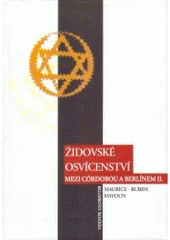 kniha Židovské osvícenství mezi Córdobou a Berlínem. (II), - Hlavní myšlenkové proudy, myslitelé a diskuse od 17. století po dnešek, Volvox Globator 2000