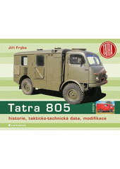 kniha Tatra 805 Historie, takticko-technická data, modifikace, Grada 2020