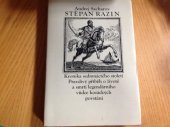 kniha Stěpan Razin Kronika sedmnáctého století : Pravdivý příběh o životě a smrti legendárního vůdce kozáckých povstání, Lidové nakladatelství 1980