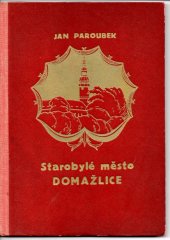 kniha Starobylé město Domažlice, V. Rybařík 1926
