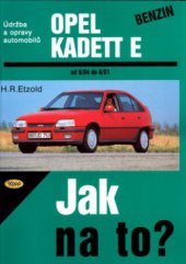 kniha Údržba a opravy automobilů Opel Kadett E benzin [od 9/84 do 8/91], Kopp 1999