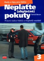 kniha Neplaťte (zbytečně) pokuty právní rádce řidičů a majitelů vozidel, CPress 2003