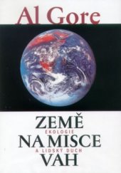 kniha Země na misce vah ekologie a lidský duch, Argo 2000