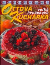 kniha Ottova veĺká hrnčeková kuchárka, Ottovo nakladatelství 2007