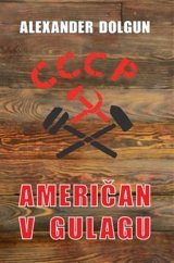 kniha Američan v Gulagu, Ergo Brauner, s.r.o. 2023