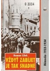 kniha Vždyť zabíjet je tak snadné Německo, 1933 - 1934, Magnet-Press 1995