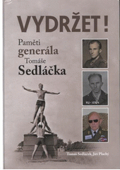 kniha Vydržet! paměti generála Tomáše Sedláčka, Ministerstvo obrany - Avis 2008