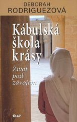 kniha Kábulská škola krásy život pod závojem, Ikar 2008