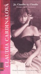 kniha Já, Claudia, ty, Claudie životopis Claudie Cardinalové, Albatros 2006