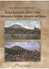 kniha České Švýcarsko včera a dnes = Böhmische Schweiz Gestern und Heute, České Švýcarsko 2012