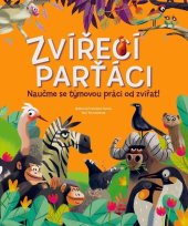 kniha Zvířecí parťáci Naučme se týmovou práci od zvířat!, Drobek 2024