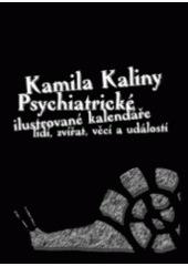 kniha Kamila Kaliny psychiatrické ilustrované kalendáře lidí, zvířat, věcí a událostí, Zdeněk Susa 2002