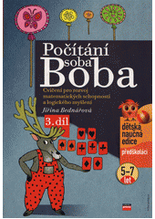 kniha Počítání soba Boba 3. díl cvičení pro rozvoj matematických schopností a logického myšlení pro děti od 5 do 7 let : , CPress 2007