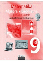 kniha Matematika 9 pro základní školy a víceletá gymnázia : příručka učitele, Fraus 2010