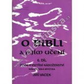 kniha O bibli a jejím učení. 6. díl, - Zevní a vnitřní náboženství, křesťanská mystika, Jiří Vacek 2000
