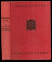 kniha V sovětských žalářích Vzpomínky odsouzence na smrt, Česká grafická Unie 1931