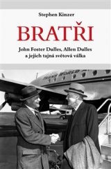 kniha Bratři John Foster Dulles, Allen Dulles a jejich tajná světová válka, Rybka Publishers 2016