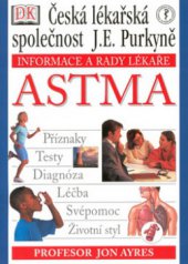 kniha Astma - Informace a rady lékaře [Orig.: The BMA family doctor guide to astma], Grada 2001