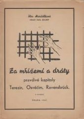 kniha Za mřížemi a dráty pravdivé kapitoly Terezín, Osvěčim, Ravensbrück, A. Bureš 1945