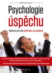 kniha Psychologie úspěchu tajemství, jak vždy docílit toho, co si přejeme, CPress 2011
