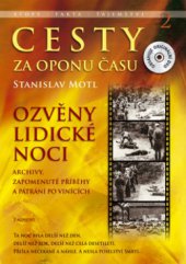 kniha Cesty za oponu času 2. - Ozvěny lidické noci - archivy, zapomenuté příběhy a pátrání po vinících, Eminent 2011