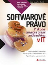 kniha Softwarové právo praktický průvodce právní problematikou v IT, CPress 2011