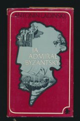 kniha Já, admirál byzantský, Lidové nakladatelství 1971