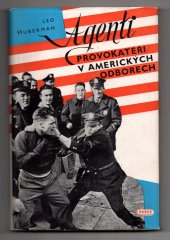 kniha Agenti provokatéři v amerických odborech, Práce 1951