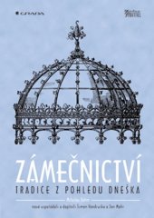 kniha Zámečnictví tradice z pohledu dneška, Grada 2005