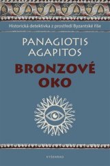 kniha Bronzové oko historická detektivka z prostředí Byzantské říše, Vyšehrad 2018