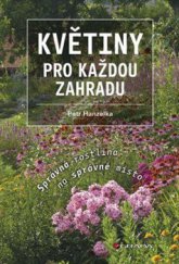 kniha Květiny pro každou zahradu Správná rostlina na správné místo, Grada 2015