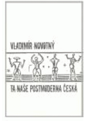 kniha Ta naše postmoderna česká-- kritické vizitky literární současnosti, Protis 2008