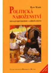 kniha Politická náboženství totalitární režimy a křesťanství, Centrum pro studium demokracie a kultury 1999