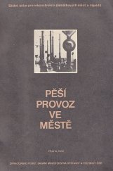 kniha Pěší provoz ve městě příklady řešení komunikací pro pěší v některých městech ČSR, Ministerstvo výstavby a techniky 1982