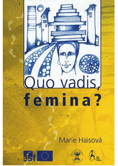 kniha Quo vadis, femina? vize žen o trvale udržitelném životě, Gimli 2007