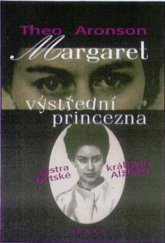 kniha Margaret, výstřední princezna sestra britské královny Alžběty, Brána 1999