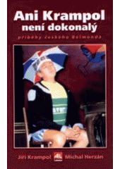 kniha Ani Krampol není dokonalý příběhy českého Belmonda, Alpress 2002