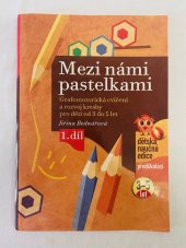 kniha Mezi námi pastelkami grafomotorická cvičení a rozvoj kresby pro děti od 3 do 5 let - 1. díl, CPress 2005