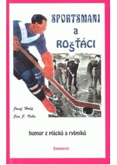 kniha Sportsmani a rošťáci [humor z plácků a rybníků], Eminent 1998