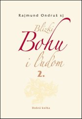 kniha Blízki Bohu i ľuďom 2., Dobrá kniha 2012