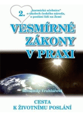 kniha Vesmírné zákony základní informace o pohodovém fungování lidstva na planetě Zemi, Nakladatelství Bohumily Truhlářové 2010