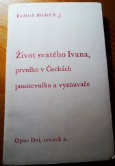 kniha Život svatého Ivana, prvního v Čechách poustevníka a vyznavače, [z historií sebraný], Benediktinské opatství 1936