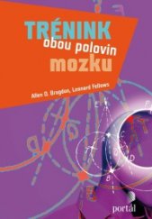 kniha Trénink obou polovin mozku Soubor 60 cvičení, která rozvíjejí vizuální, matematické, sociální dovednosti, Portál 2015