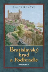 kniha Bratislavský hrad a Podhradie, Marenčin PT 2023