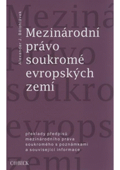 kniha Mezinárodní právo soukromé evropských zemí překlady předpisů mezinárodního práva soukromého s poznámkami a související informace, C. H. Beck 2010