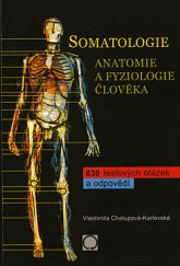 kniha Somatologie anatomie a fyziologie člověka : 630 testových otázek a odpovědí, Olomouc 2020