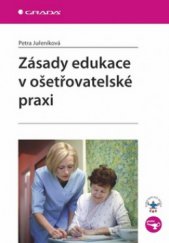 kniha Zásady edukace v ošetřovatelské praxi, Grada 2010