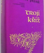 kniha Trojí kříž Freska z poděbradské doby, Růže 1974